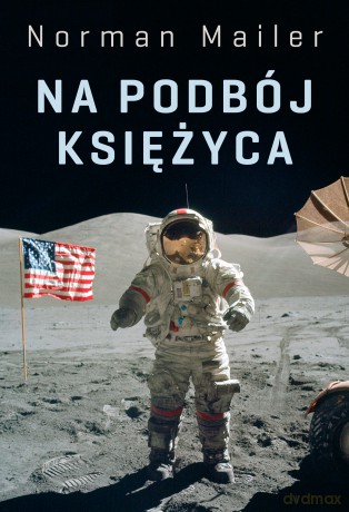 Na podbój księżyca - Norman Mailer [KSIĄŻKA]