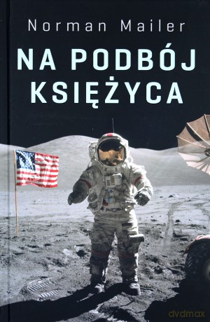 Na podbój księżyca - Norman Mailer [KSIĄŻKA]