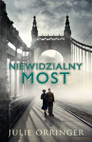 Niewidzialny most - Julie Orringer [KSIĄŻKA]