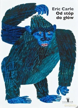 Od stóp do głów - Eric Carle [KSIĄŻKA]