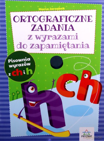 Ortograficzne zadania z wyrazami do zapamiętania ch-h - Maria Jarząbek [KSIĄŻKA]