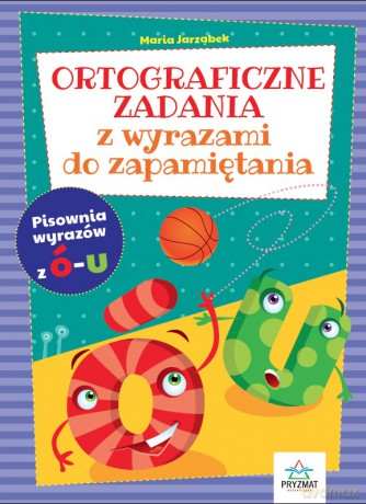 Ortograficzne zadania z wyrazami do zapamiętania ó-u - Maria Jarząbek [KSIĄŻKA]