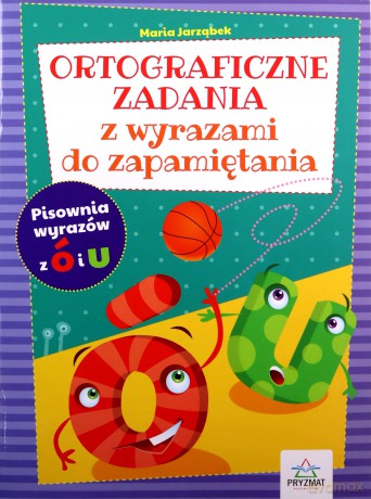 Ortograficzne zadania z wyrazami do zapamiętania ó-u - Maria Jarząbek [KSIĄŻKA]