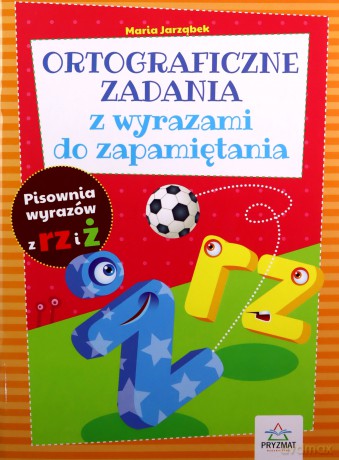 Ortograficzne zadania z wyrazami do zapamiętania rz-ż - Maria Jarząbek [KSIĄŻKA]