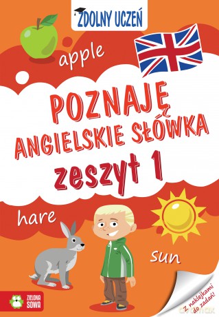 Poznaję angielskie słówka. Zdolny uczeń zeszyt 1 - Iwona Orowiecka [KSIĄŻKA]