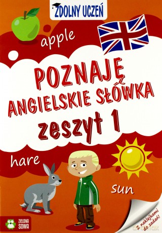 Poznaję angielskie słówka. Zdolny uczeń zeszyt 1 - Iwona Orowiecka [KSIĄŻKA]