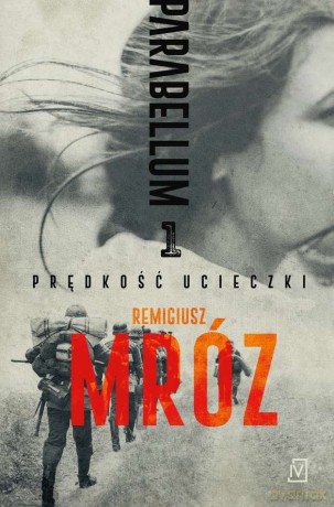 Prędkość ucieczki. Parabellum (Tom 1) - Remigiusz Mróz [KSIĄŻKA]