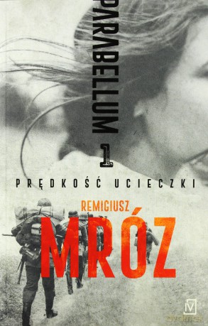 Prędkość ucieczki. Parabellum (Tom 1) - Remigiusz Mróz [KSIĄŻKA]