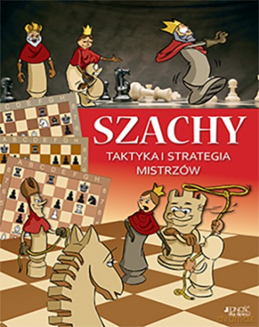 Szachy. Taktyka i strategia mistrzów - Ferenc Halasz, Zoltan Geczi [KSIĄŻKA]
