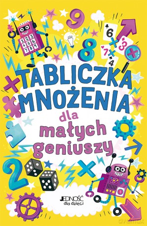 Tabliczka mnożenia dla małych geniuszy - Gareth Moore [KSIĄŻKA]