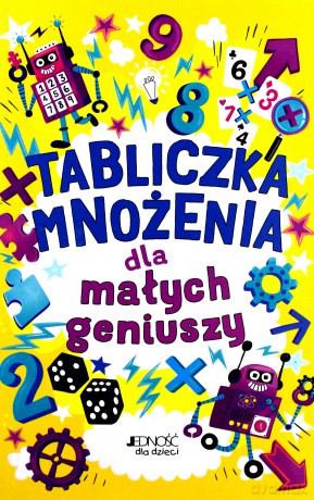 Tabliczka mnożenia dla małych geniuszy - Gareth Moore [KSIĄŻKA]