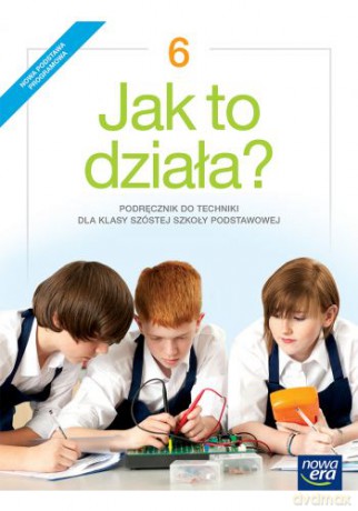 Technika. Jak to działa. Podręcznik dla klasy 6 Szkoły podstawowej - Lech Łabecki, Marta Łabecka [KSIĄŻKA]