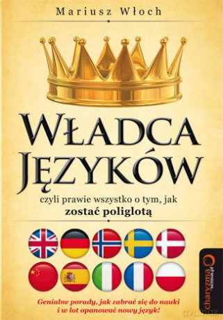 Władca języków czyli prawie wszystko o tym, jak zostać poliglotą - Mariusz Włoch [KSIĄŻKA]