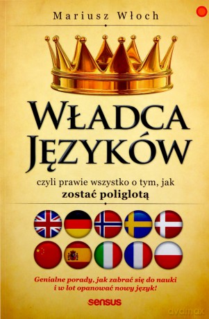 Władca języków czyli prawie wszystko o tym, jak zostać poliglotą - Mariusz Włoch [KSIĄŻKA]