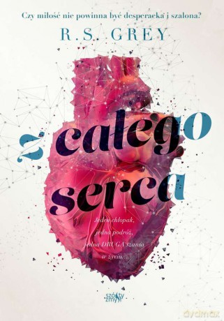 Z całego serca - R. S. Grey [KSIĄŻKA]