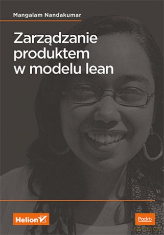 Zarządzanie produktem w modelu Lean - Mangalam Nandakumar [KSIĄŻKA]