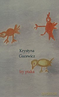 Łzy Ptaka - Krystyna Gucewicz [książka]