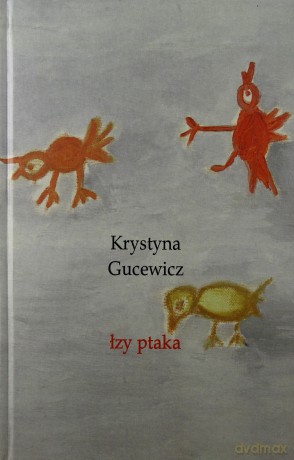Łzy Ptaka - Krystyna Gucewicz [książka]