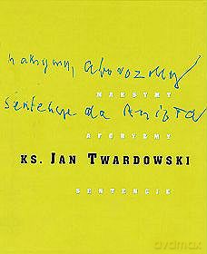 Maksymy, aforyzmy, sentencje - Jan Twardowski [książka]