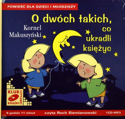 O dwóch takich co ukradli księżyc - Kornel Makuszyński [AUDIOBOOK] [CD]