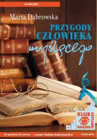 Przygody człowieka myślącego - Maria Dąbrowska [AUDIOBOOK] [3CD]