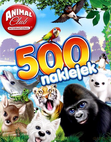 Animal Club 500 naklejek - opracowanie zbiorowe [KSIĄŻKA]