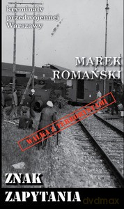 Kryminały przedwojennej Warszawy (Tom 61) Znak zapytania - Marek Romański [KSIĄŻKA]
