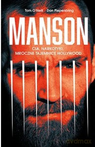 Manson. CIA, narkotyki, mroczne tajemnice Hollywood - Tom O'Neill, Dan Piepenbring [KSIĄŻKA]