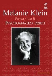 Pisma (Tom 2) Psychoanaliza dzieci - Melanie Klein [KSIĄŻKA]
