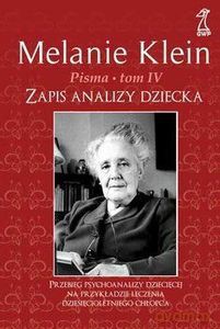 Pisma (Tom 4) Zapis Analizy Dziecka - Melanie Klein [KSIĄŻKA]