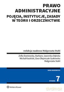 Prawo administracyjne Pojęcia instytucje zasady w teorii i orzecznictwie - Małgorzata Stahl [KSIĄŻKA]