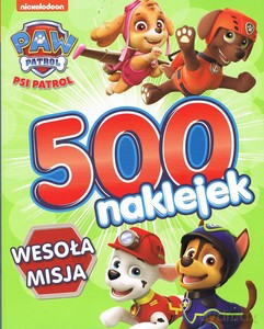 Psi Patrol Wesoła Misja 500 naklejek - opracowanie zbiorowe [KSIĄŻKA]