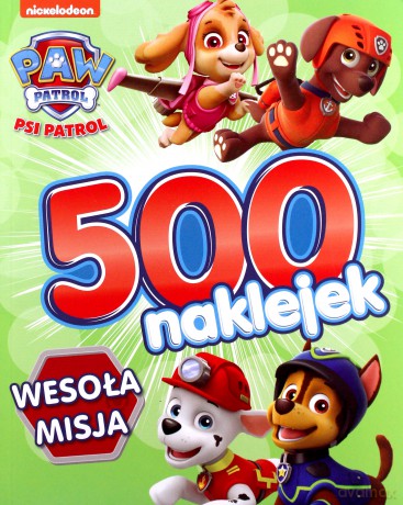 Psi Patrol Wesoła Misja 500 naklejek - opracowanie zbiorowe [KSIĄŻKA]