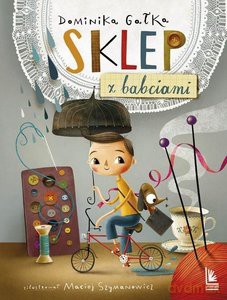 Sklep z babciami - Dominika Gałka [KSIĄŻKA]