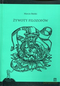 Żywoty filozofów - Marcin Bielski [KSIĄŻKA]