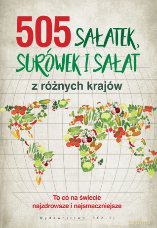 505 sałatek surówek i sałat [KSIĄŻKA]