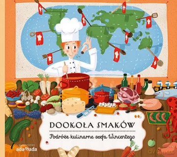 Dookoła smaków. Podróże kulinarne szefa Wincentego - Stepanka Sekaninova [KSIĄŻKA]