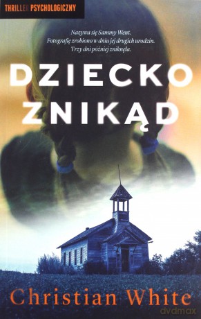 Dziecko znikąd - Christian White [KSIĄŻKA]
