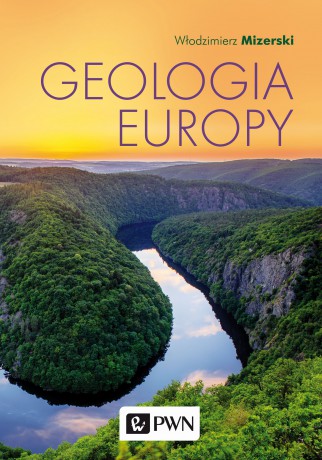 Geologia Europy - Włodzimierz Mizerski [KSIĄŻKA]