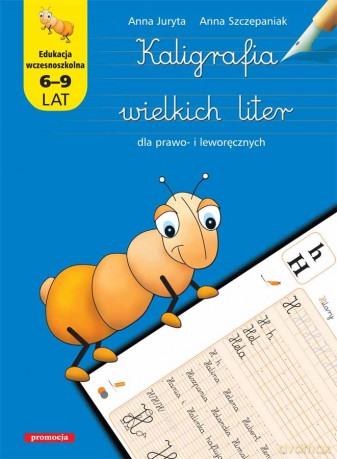 Kaligrafia wielkich liter dla prawo i leworęcznych - Anna Juryta, Anna Szczepaniak [KSIĄŻKA]