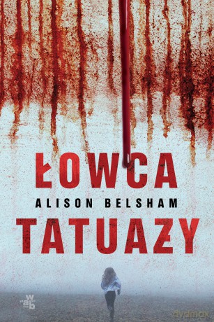 Łowca tatuaży - Alison Belsham [KSIĄŻKA]