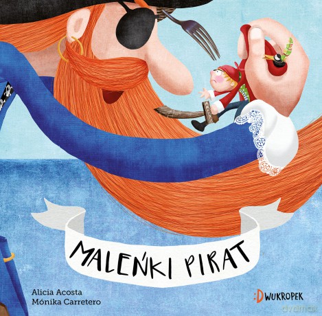 Maleńki pirat - Alicia Acosta [KSIĄŻKA]