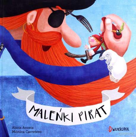 Maleńki pirat - Alicia Acosta [KSIĄŻKA]