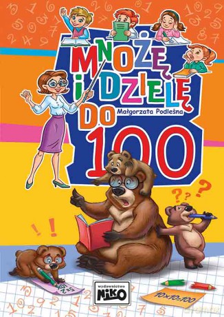 Mnożę i dzielę do 100 - Małgorzata Podleśna [KSIĄŻKA]