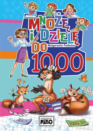 Mnożę i dzielę do 1000 - Małgorzata Podleśna [KSIĄŻKA]