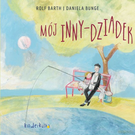 Mój inny dziadek - Rolf Barth, Daniela Bunge [KSIĄŻKA]