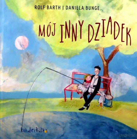 Mój inny dziadek - Rolf Barth, Daniela Bunge [KSIĄŻKA]