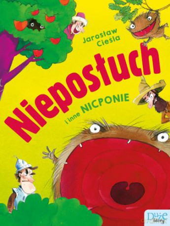 Nieposłuch i inne nicponie - Jarosław Cieśla [KSIĄŻKA]
