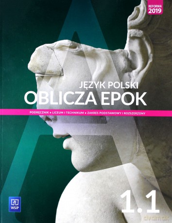 Nowe język polski oblicza epok podręcznik 1 część 1 liceum i technikum zakres podstawowy i rozszerzony - Dariusz Chemperek, Adam Kalbarczyk, Dariusz Trześniowski [KSIĄŻKA]