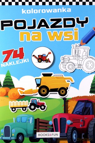 Pojazdy na wsi plus naklejki kolorowanka [KSIĄŻKA]